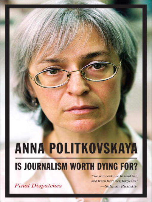 Title details for Is Journalism Worth Dying For? by Anna Politkovskaya - Available